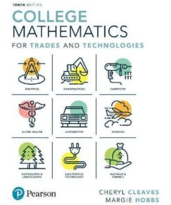 College Mathematics For Trades And Technologies 10Th Edition Whats New In Trade Math