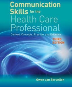 Communication Skills For The Health Care Professional Context Concepts Practice And Evidence 3Rd Edition