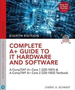 Complete A Guide To It Hardware And Software Aa Comptia A Core 1 220 1001 Comptia A Core 2 220 1002 8Th Edition