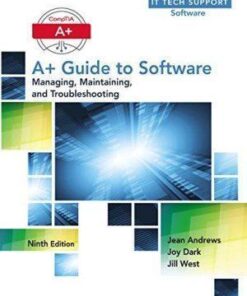 CompTIA A+ guide to software : managing, maintaining, and troubleshooting 9th Edition