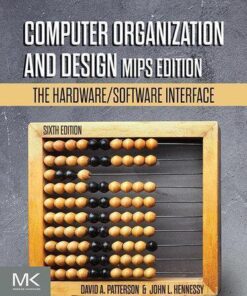 Computer Organization And Design Mips The Hardware Software Interface 6Th Edition