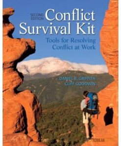 Conflict Survival Kit Tools For Resolving Conflict At Work 2Nd Edition