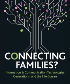 Connecting Families Information Communication Technologies Generations And The Life Course