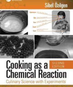 Cooking As A Chemical Reaction Culinary Science With Experiments 2Nd Edition