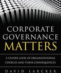 Corporate Governance Matters A Closer Look At Organizational Choices And Their Consequences
