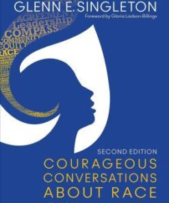 Courageous Conversations About Race A Field Guide For Achieving Equity In Schools