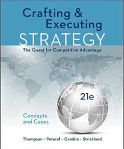 Crafting Executing Strategy Concepts And Cases 21St Edition