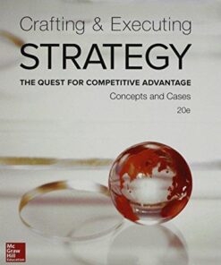 Crafting Executing Strategy The Quest For Competitive Advantage Concepts And Cases 20Th Edition