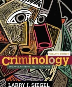 Criminology Theories Patterns And Typologies 12Th Edition