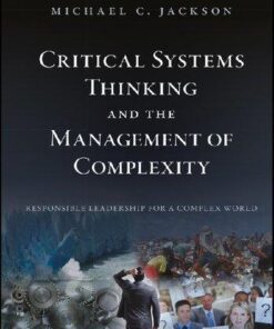 Critical Systems Thinking And The Management Of Complexity Responsible Leadership For A Complex World