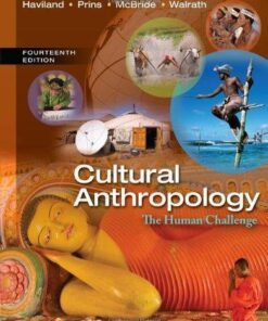 Cultural Anthropology The Human Challenge 14Th Edition