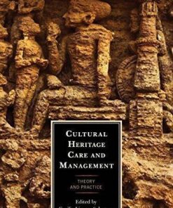 Cultural Heritage Care And Management Theory And Practice