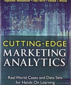 Cutting Edge Marketing Analytics Real World Cases And Data Sets For Hands On Learning