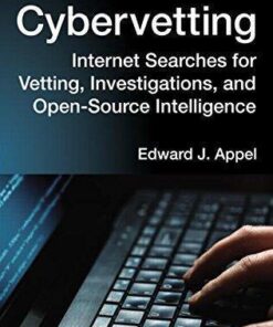 Cybervetting Internet Searches For Vetting Investigations And Open Source Intelligence Second