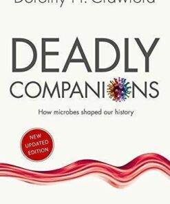 Deadly Companions How Microbes Shaped Our History