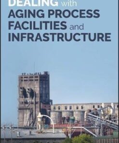 Dealing With Aging Process Facilities And Infrastructure