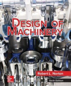 Design Of Machinery An Introduction To The Synthesis And Analysis Of Mechanisms And Machines 6Th Edition