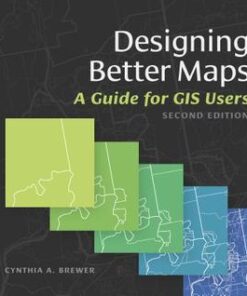 Designing Better Maps A Guide For Gis Users 2Nd Edition