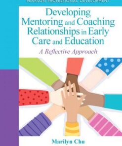 Developing Mentoring And Coaching Relationships In Early Care And Education A Reflective Approach