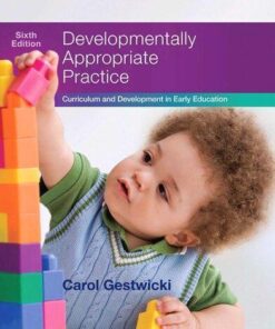 Developmentally Appropriate Practice Curriculum And Development In Early Education 6Th Edition
