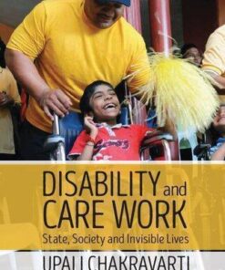 Disability And Care Work State Society And Invisible Lives