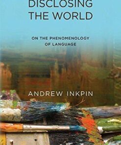 Disclosing The World On The Phenomenology Of Language