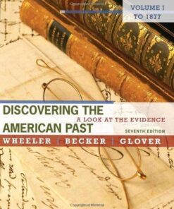 Discovering The American Past A Look At The Evidence Volume I To 1877 7Th Edition