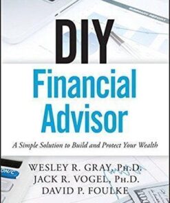 Diy Financial Advisor A Simple Solution To Build And Protect Your Wealth
