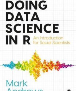Doing Data Science In R An Introduction For Social Scientists
