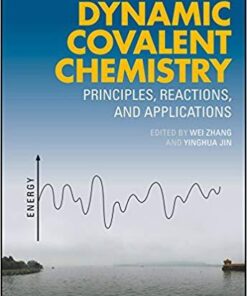 Dynamic Covalent Chemistry Principles Reactions And Applications