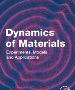 Dynamics Of Materials Experiments Models And Applications