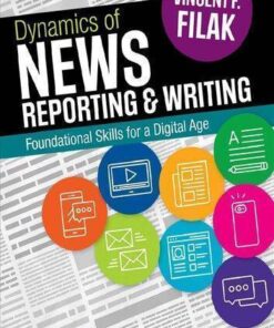 Dynamics Of News Reporting And Writing Foundational Skills For A Digital Age