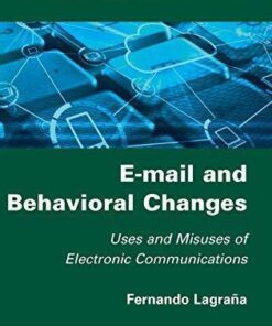 E Mail And Behavioral Changes Uses And Misuses Of Electronic Communications