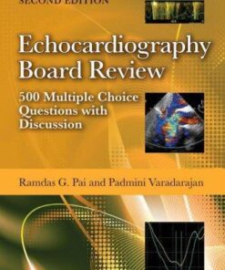 Echocardiography Board Review 500 Multiple Choice Questions With Discussion