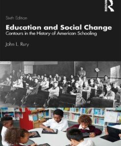 Education And Social Change Contours In The History Of American Schooling 6Th Edition