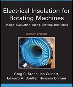 Electrical Insulation For Rotating Machines Design Evaluation Aging Testing And Repair