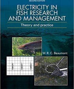 Electricity In Fish Research And Management Theory And Practice 2Nd Edition