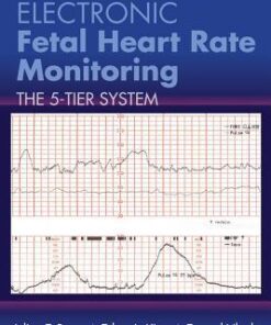 Electronic Fetal Heart Rate Monitoring The 5 Tier System 3Rd Edition