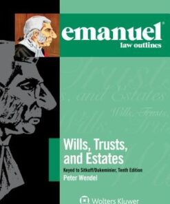 Emanuel Law Outlines For Wills Trusts And Estates Keyed To Sitkoff And Dukeminier