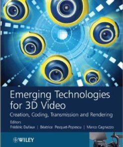 Emerging Technologies For 3D Video Creation Coding Transmission And Rendering
