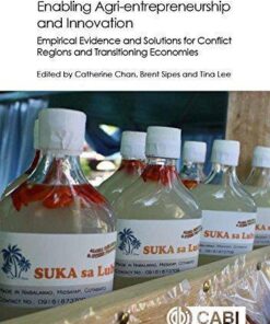 Enabling Agri Entrepreneurship And Innovation Empirical Evidence And Solutions For Conflict Regions And Transitioning Economies