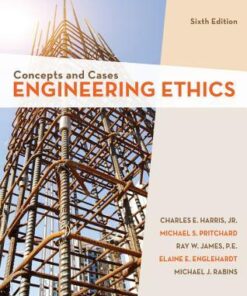 Engineering Ethics Concepts And Case 6Th Edition