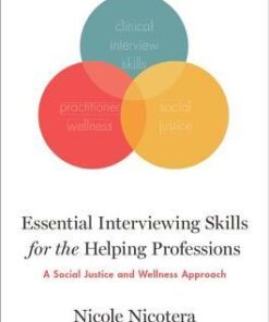 Essential Interviewing Skills For The Helping Professions A Social Justice And Self Care Approach