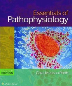 Essentials Of Pathophysiology Concepts Of Altered States 4Th Edition