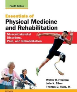 Essentials Of Physical Medicine And Rehabilitation Musculoskeletal Disorders Pain And Rehabilitation 4E 4Th Edition