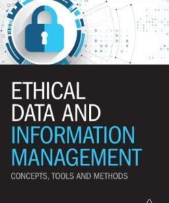 Ethical Data And Information Management Concepts Tools And Methods