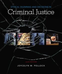 Ethical Dilemmas And Decisions In Criminal Justice 10Th Edition