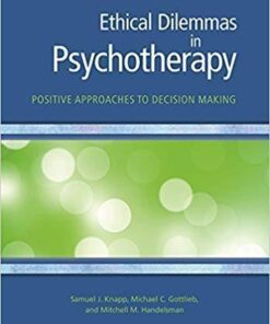 Ethical Dilemmas In Psychotherapy Positive Approaches To Decision Making