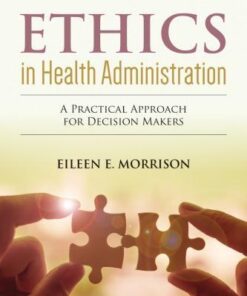 Ethics In Health Administration 4Th Edition