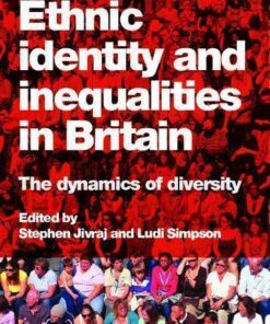 Ethnic Identity And Inequalities In Britain The Dynamics Of Diversity